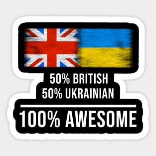 50% British 50% Ukrainian 100% Awesome - Gift for Ukrainian Heritage From Ukraine Sticker